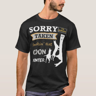 T-shirt Sorry Im Already Taken By A Smokin Hot Coon