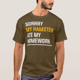 T-shirt Sorry My Hamster Ate My Homework Guinea Pig Lover