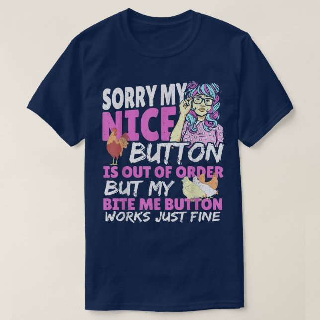T-shirt Sorry My Nice Button Is Out of Order Chicken Farme (Design devant)
