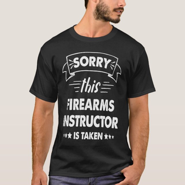 T-shirt Sorry This Firearms Instructor Is Taken (Devant)