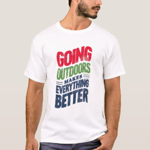 T-shirt Sortez À L'Extérieur, Ça Rend Tout Mieux