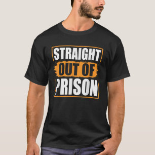 T-shirt Sortir de prison immédiatement Drôle prison détenu