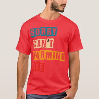 T-SHIRT SORY CANT FARMINING BYE