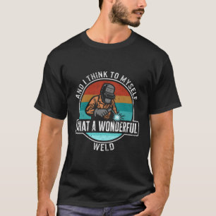 T-shirt Soudage Et Je Me Pense Être Un Merveilleux M De So