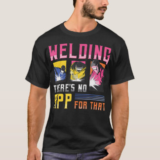 T-shirt Soudage Il N'y A Pas D'application Pour Ça