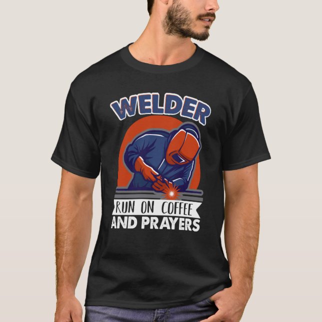 T-shirt Souder courir sur le café et les prières Weld Work (Devant)
