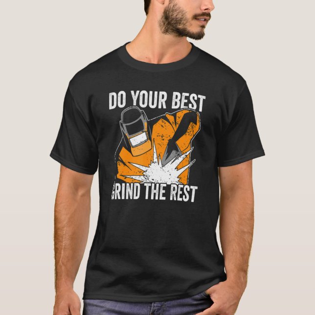 T-shirt Souder Faites votre meilleur moulage souder le res (Devant)