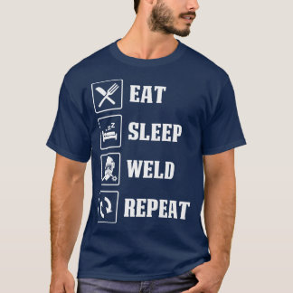 T-shirt Souder Manger Sleep Weld Répéter Fier Souder T Shi