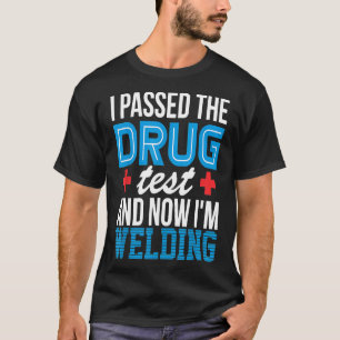 T-shirt Soudeur drôle test de dépistage de drogue Pipeline