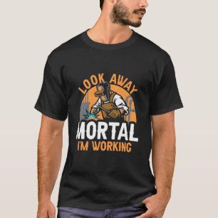 T-shirt Soudeur Soudage Métallier Éloignez-vous Mortel JE