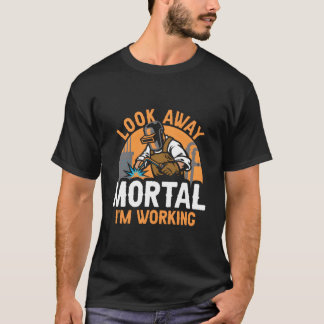 T-shirt Soudeur Soudage Métallier Éloignez-vous Mortel JE 