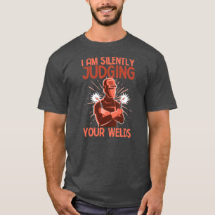 T-shirt Soudure Drôle Je Juge Silencieusement Votre Soudur