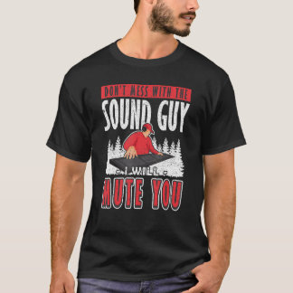T-shirt Sound Guy Je vais vous muter Ingénieur audio