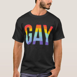 T-shirt Sounds Gay I'm In Funny LGBTQ+ Citation Rainbow Pr
