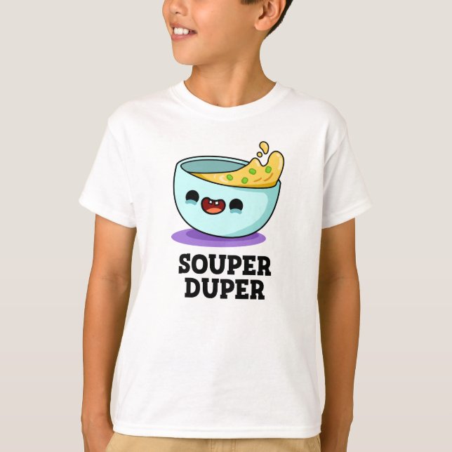 T-shirt Souper Duper Fundy Soupe Pun (Devant)