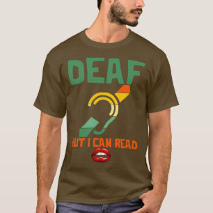 T-shirt Sourde mais je peux lire les lèvres malentendantes