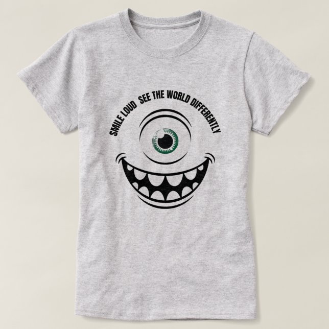 T-shirt Souriez fort, voyez le monde différemment (Design devant)