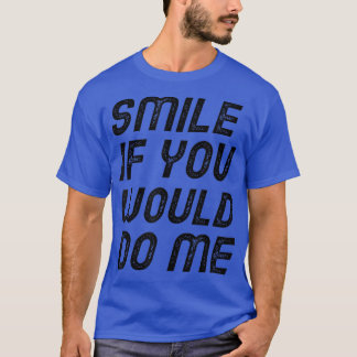 T-shirt Souriez Si Vous Me Faisiez Fantastique Fête Des Mè