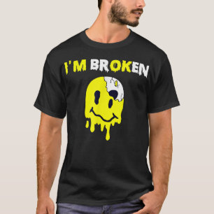T-shirt Sourire confuse Je suis brisé Maladie invisible Je