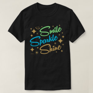 T-shirt SOURIRE, PARKLE, SHINE ! motivation et inspiration
