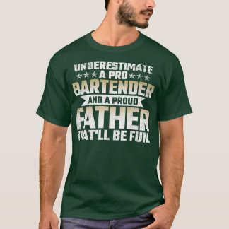 T-shirt Sous-estimer un barman pro et un père fier T
