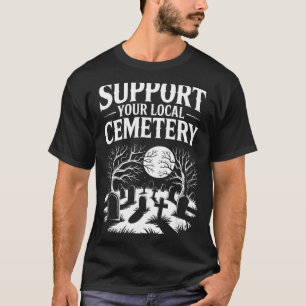 T-shirt Soutenez le cimetière local drôle rétro gothique e