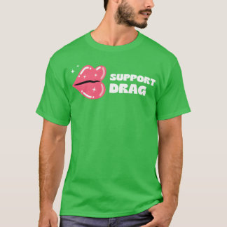 T-shirt Soutenez les Drag Queens Les Spectacles de Drague