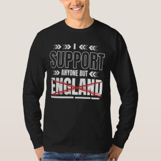 T-shirt Soutenez N'Importe Qui, À L'Exception De L'Anglete