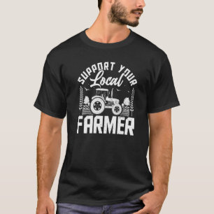 T-shirt Soutenez Vos Agriculteurs Locaux Agriculture Agri
