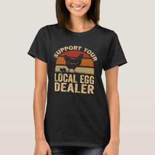 T-shirt Soutenez vos éleveurs d'œufs locaux Œuf de poule