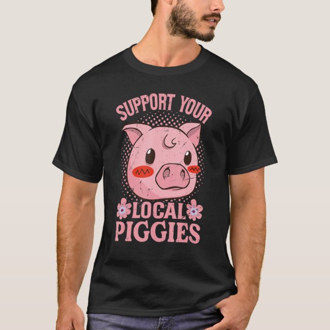 T-shirt Soutenez Vos Piggies Locales - Farme Sarcastique D (Devant)