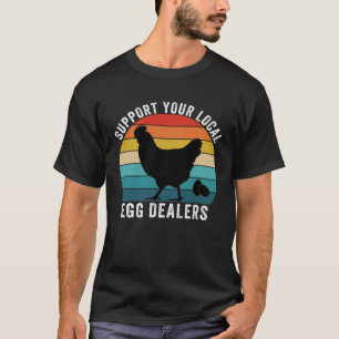 T-shirt Soutenez vos revendeurs d'œufs locaux Œuf de poule