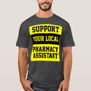 T-shirt Soutenez votre assistant en pharmacie local