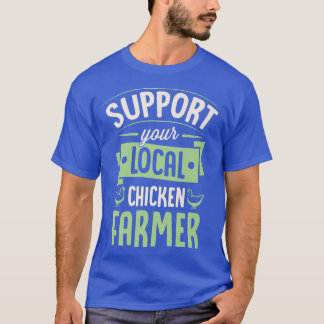 T-shirt Soutenez votre éleveur de poulet local Funny Cute 