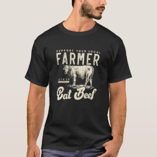 T-shirt Soutenez votre ferme locale d'élevage de vaches de