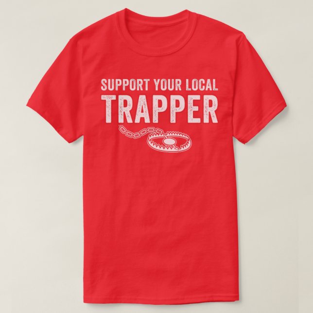 T-shirt Soutenez Votre Piège Locale Chasse Drôle Piège (Design devant)