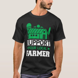T-shirt soutenir votre fermier Cadeau pour fermier pour ho