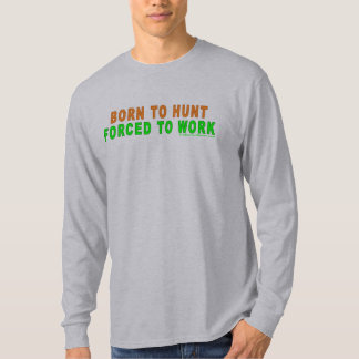 T-shirt Soutenu pour chasser obligatoire pour travailler