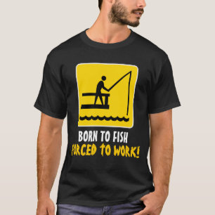 T-shirt Soutenu pour pêcher obligatoire pour travailler l