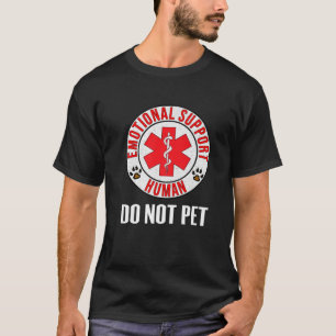 T-shirt Soutien émotionnel Humain Ne pas animal - Service