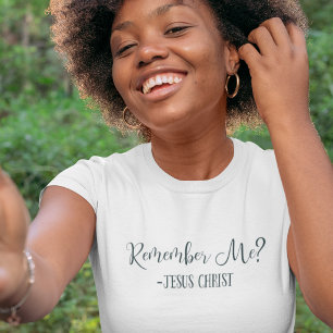 T-shirt Souviens-toi de moi? Citation Jésus-Christ Religie