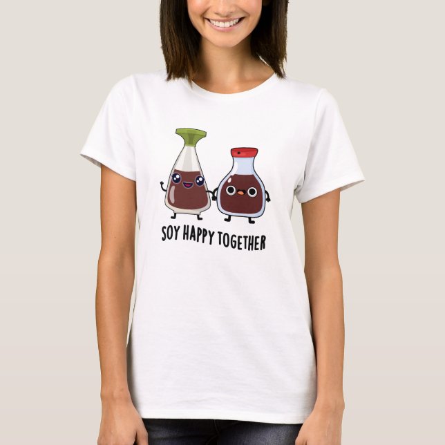 T-shirt Soy Happy Ensemble Soy Sauce Pun (Devant)