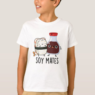 T-shirt Soy Mates Funny Soy Sauce Pun