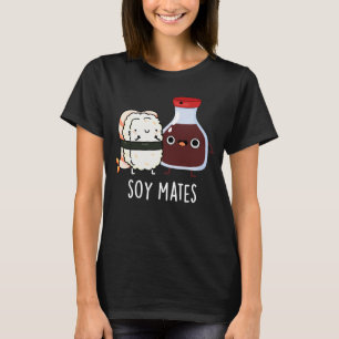 T-shirt Soy Mates Funny Soy Sauce Pun Dark BG