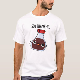 T-shirt Soy Thankful Funny Soy Sauce Pun