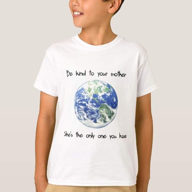 T-shirt Soyez aimable avec votre Terre (Devant)