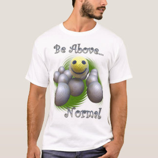 T-shirt Soyez au-dessus de normale