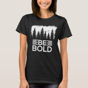 T-shirt Soyez audacieux