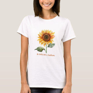 T-shirt Soyez Audacieux Comme Un Tournesol