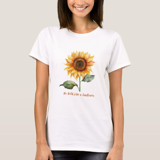 T-shirt Soyez Audacieux Comme Un Tournesol (Devant)